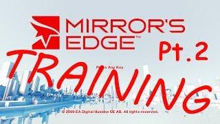 Mirrors Edge Training - Part 2