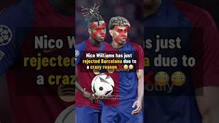  Why Nico Williams just REJECTED Barcelona #football