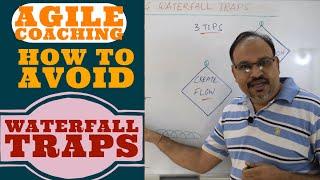 Agile Coaching - How to Avoid Waterfall Traps