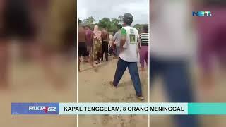 Kapal Tenggelam Setelah Menabrak Sebatang Pohon, 8 Orang Meninggal - FAKTA+62