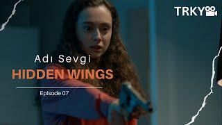 Hidden Wings Episode 7 - Adı Sevgi Episode 7 - English Subtitles - New Turkish Drama Series 2024