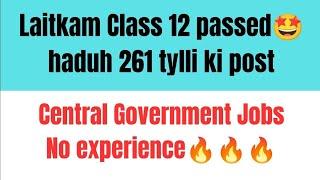 Laitkam class 12 passed | No experience | Central Government jobs | SSC Vacancies
