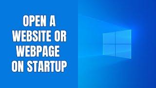 How to automatically open a website on startup on Windows 11