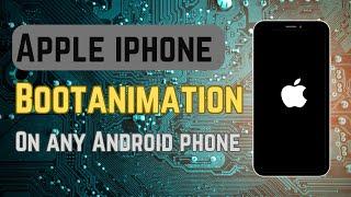 How To install Apple Boot Animation On Any Android Phone || ROOT REQUIRED