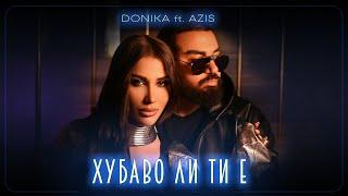 DONIKA FT. AZIS - HUBAVO LI TI E / Доника ft. Азис - Хубаво ли ти е