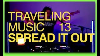 Traveling Music 13 - Spread It Out