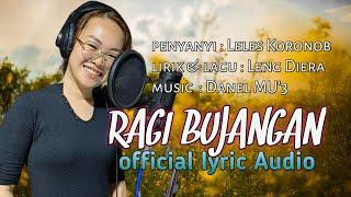 RAGI BUJANGAN -LELES KORONOB || OFFICIAL LYRICS AUDIO