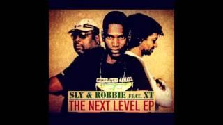 Sly & Robbie ft XT - The Next Level Ep