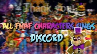 All FNAF Characters Sings Discord