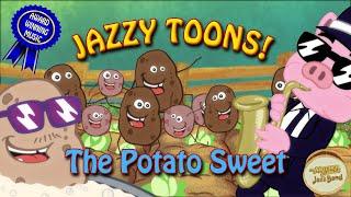 The Potato Sweet | Jazzy Toons | Award Winning Children's Music | Mother Goose Jazz Band