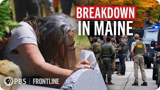 Breakdown in Maine (full documentary) | FRONTLINE