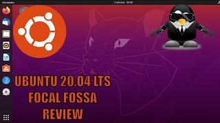 UBUNTU 20.04 REVIEW | FOCAL FOSSA