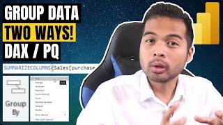 TWO WAYS to group data in Power BI - SUMMARIZECOLUMNS, Group By // Beginners Guide to Power BI