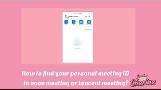 How to find your personal meeting ID in voov meeting or tencent meeting?