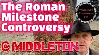 The Roman Milestone Controversy @ Middleton