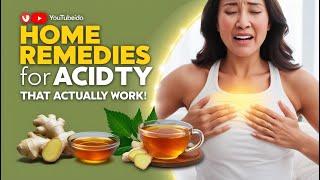 Home Remedies for Acidity that ACTUALLY Work!