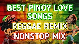 BEST PINOY LOVE SONGS || REGGAE REMIX || NONSTOP MIX - DJ SOYMIX