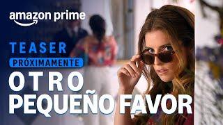 Otro Pequeño Favor – Teaser Oficial | Amazon Prime