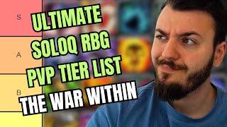 ULTIMATE SOLOQ RBG PVP TIER LIST THE WAR WITHIN