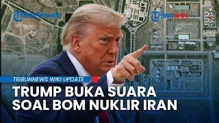 Donald Trump Dilema Ragu Bom Iran, Tapi Siap Perang Nuklir Bareng Israel Gempur Nuklir Teheran