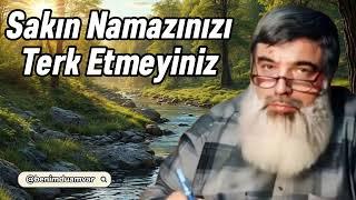 Sakın Namazınızı Terk Etmeyiniz | Namazı Önemi | Timurtaş Hoca