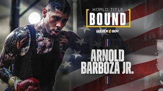 World Title Bound | Arnold Barboza Jr! Junior welterweight clash in the UK #andthenew