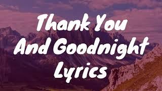 Thank You And Goodnight - Black Gryph0n & Elsie Lovelock (Lyrics)