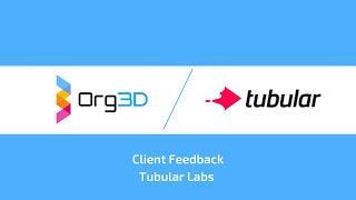Org3D Client Feedback - Tubular Labs