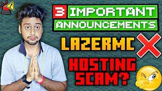 3 Important Announcement | LazerMC Series Discontinue?  | Hosting Scam? 