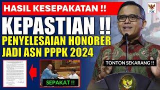 SAH !! HASIL KESEPAKATAN KEPASTIAN PENYELESAIAN HONORER JADI ASN PPPK TAHUN 2024