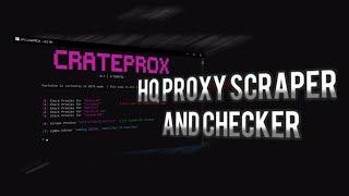 CrateProx | HQ Proxy Scraper & Checker (Showcase)