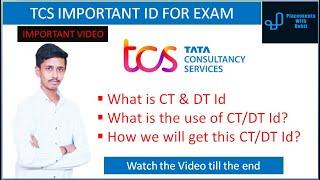 TCS Important ID for Attending Exam 2022 | How we will get CT & DT Id | Use of CT/DT Id | TCS Hiring