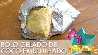 Como fazer bolo de coco gelado super úmido (embrulhado no papel alumínio) - Segredinhos #91