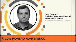 MoneroKon 2019 - Dual Outputs: Enabling Payment-Channel Networks in Monero (DLSAG)