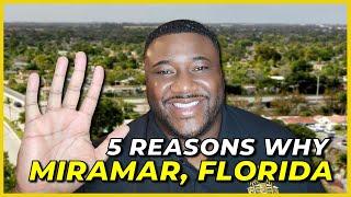 5 Reasons You Should Move To Miramar Florida