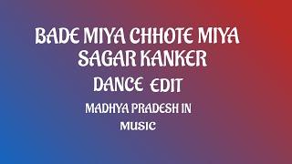 BADE MIYA CHHOTE MIYA _ DJ SAGAR KANKER OLD SONG VIBE REMIX _ #oldisgold MADHYA PRADESH IN DJ MUSIC