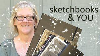 The Importance of a Sketchbook & the Journey of YOU