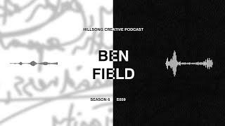 Hillsong Creative Podcast 059 - Competition, comparison, and the power of media - ft Ben Field