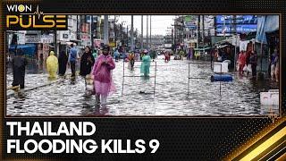 Thailand Floods: 9 Dead, Thousands Displaced | World News | WION Pulse