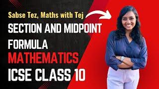 Section and Midpoint Formula - Revision + Solved Questions | ICSE Class 10 Maths | #MathswithTej