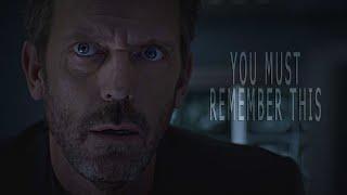 House M.D || You Must Remember This