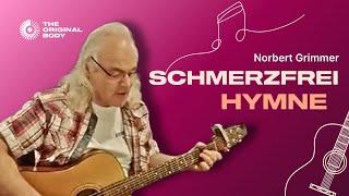 „SCHMERZFREI HYMNE“ von Norbert Grimmer – Deine MOTIVATION für DEINE REISE in die SCHMERZFREIHEIT