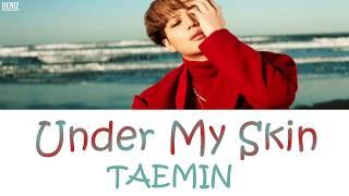 TAEMIN-Under My Skin. ПЕРЕВОД НА РУССКИЙ/ТЕКСТ/КИРИЛЛИЗАЦИЯ