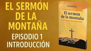 El Sermón de la Montaña | Episodio 1: Introducción  - ¿Qué enseñó Jesús?