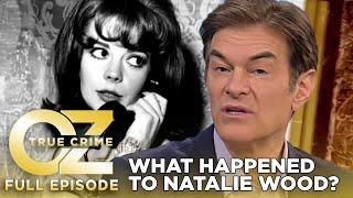 Natalie Wood's Boat Captain on the Fateful Night She Died | Dr. Oz | S11 | Ep 34 | Full Episode