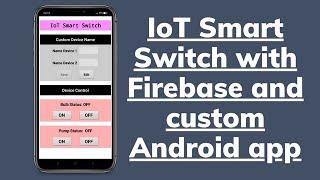 IoT Smart Switch with Firebase and custom Android app