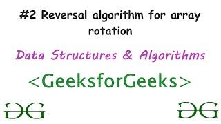 Reversal Algorithm for array rotation | C++  | Arrays | DSA | GeeksforGeeks #2