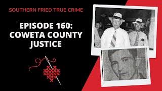 Episode 160: Coweta County Justice