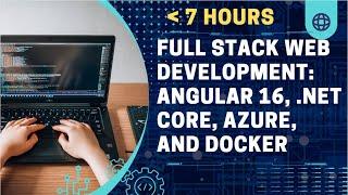 MASTER Full Stack Web Development with Angular 16, DOTNET Core, Azure & Docker!