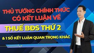 Thủ Tướng chính thức có kết luận về Thuế BĐS thứ 2 & một số kết luận quan trọng khác | Hiệp BĐS